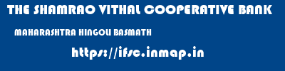 THE SHAMRAO VITHAL COOPERATIVE BANK  MAHARASHTRA HINGOLI BASMATH   ifsc code